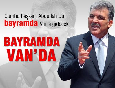 Abdullah Gül Bayramda Van'da