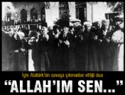 Atatürk'ün harbe gitmeden ettiği dua