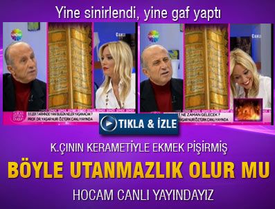 SABA TÜMER - 'K.çının kerametiyle kadın ekmek pişirmiş'