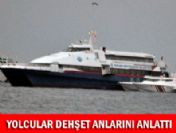 Yolcular dehşet anlarını anlattı