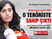 BDP'li Tuncel terörist cenazesinde