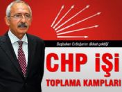 CHP'nin toplama kampları