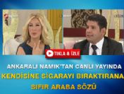 Ankaralı Namık'a sigarayı bıraktırana sıfır bir araba