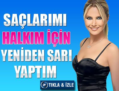 'Saçlarımı halkım için sarı yaptım'