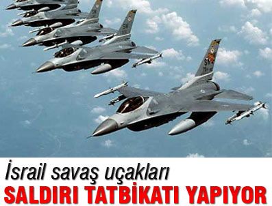 İsrail saldırı tatbikatı yapıyor
