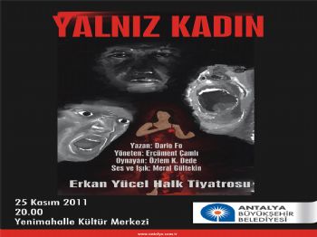`yalnız Kadın` Kepez`de Sahnelenecek