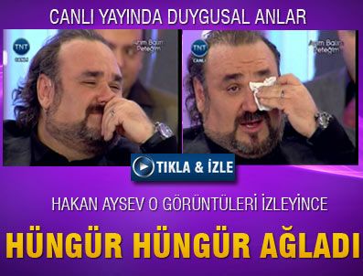 HAKAN AYSEV - Hakan Aysev canlı yayında gözyaşlarına boğuldu