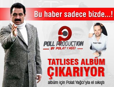 AYŞEGÜL YıLDıZ - İbrahim Tatlıses Albüm Çıkarıyor