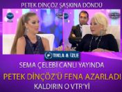 Sema Çelebi'den Petek Dinçöz'e azar