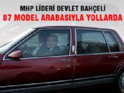 MHP lideri Bahçeli 87 model arabasıyla yollarda
