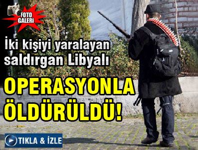 İki kişiyi yaralayan saldırgan öldürüldü