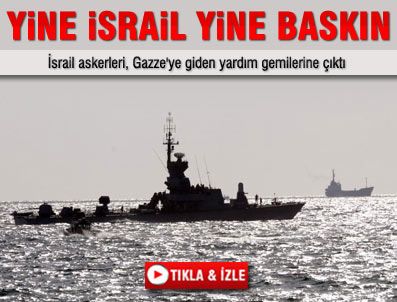 TAHRIR - İsrail donanmasından yardım filosuna müdahale