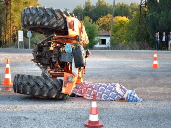 Yeni Aldığı Traktörü Eceli Oldu
