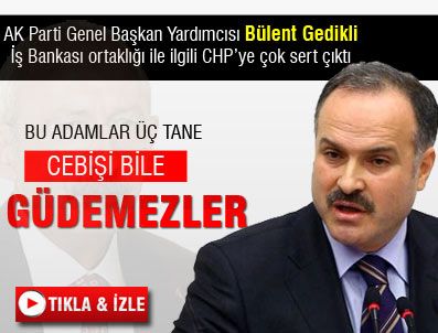 BÜLENT GEDİKLİ - 'Bu adamlar üç tane çebişi bile güdemezler'