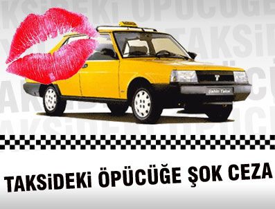 Taksideki 'öpücük' için 7'şer yıl