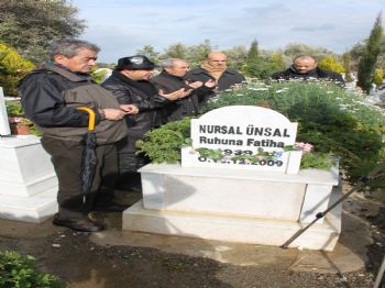 NİRAN ÜNSAL - Nursal Ünsal Mezarı Başında Anıldı
