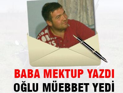 Babası mektup yazdı cinayeti itiraf etti