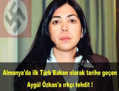 AYGÜL ÖZKAN - Almanya'da ilk Türk Bakan olarak tarihe geçen Aygül Özkan'a ırkçı tehdit