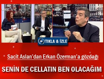 FAHRETTIN ASLAN - 'Senin de cellatın ben olacağım'