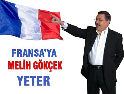 ÜNSAL BAN - 'Fransa'ya Sayın Melih Gökçek yeter'