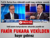 Burhan Kuzu: Fakir fukara vekilden fayda gelmez