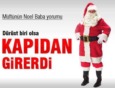 NOEL BABA - Müftünün Noel Baba yorumu