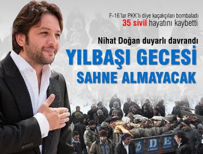 NİHAT DOĞAN - Nihat Doğan yılbaşı programını iptal etti