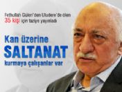 Gülen: Kan üzerine saltanat kurmaya çalışanlar var