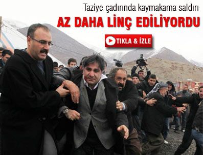 NAIF YAVUZ - Uludere Kaymakamı linç ediliyordu