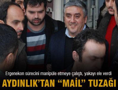 Aydınlık'tan 'mail' tuzağı