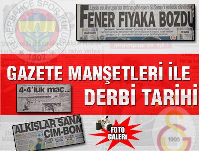Gazete manşetleri ile derbi tarihi (Fenerbahçe Galatasaray)