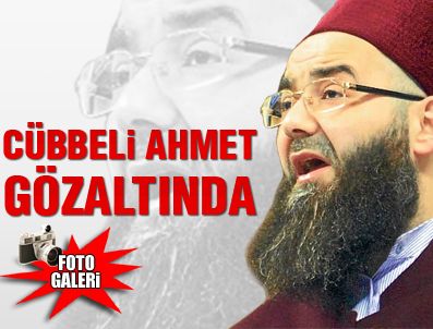KARAGÜMRÜK - Cübbeli Ahmet Hoca Gözaltına Alındı