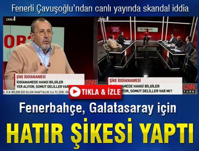Fenerli Ömer Çavuşoğlu'ndan skandal şike iddiası