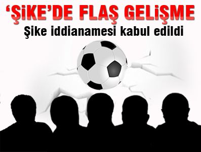 MAHMUT ÖZGENER - Mahkeme şike iddianamesini kabul etti