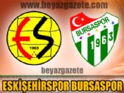 Eskişehir Bursa maç özeti- maçın golleri (süper Lig maç özetleri)