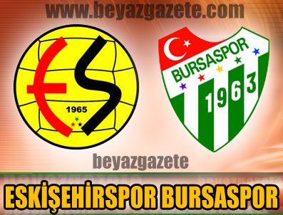 FERRUH NAYMAN - Eskişehir Bursa maç özeti- maçın golleri (süper Lig maç özetleri)