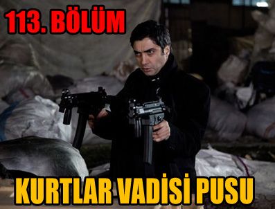 KURTLAR VADİSİ PUSU DİZİSİ - Dizi izle (Kurtlar Vadisi Pusu 113. bölüm) - izle