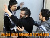 Soner Yalçın ile 2 Çalışanı Tutuklandı