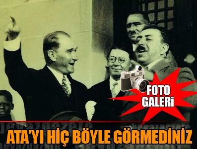 Atatürk'ün bu fotoğraflarını ilk kez göreceksiniz