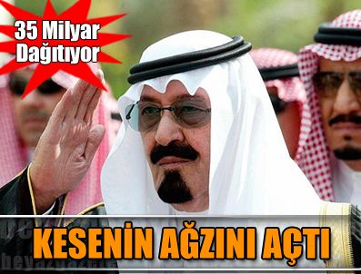 Kral Abdullah kesenin ağzını açtı