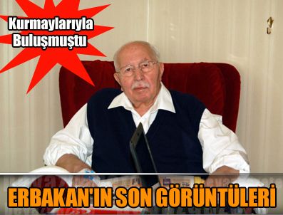 Necmettin Erbakan'ın son görüntüleri