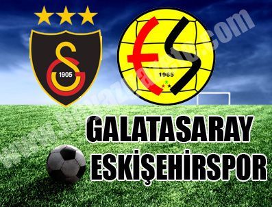 Galatasaray Eskişehir 4-2 (maçın geniş özeti)