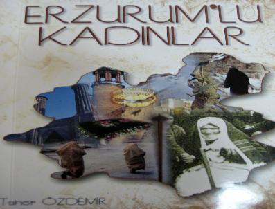 Tarih Öğretmeni Ve Kız Öğrenciler ‘Erzurumlu Kadınları‘ Kitaplaştırdı