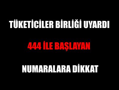 444 ile başlayan numaralara dikkat