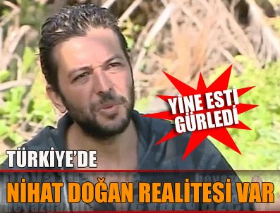 NİHAT DOĞAN - Türkiye'de Nihat Doğan realitesi var