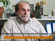 'Hukuki haklarımızı kullanacağız'