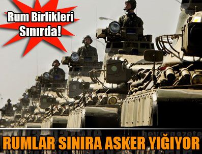 DIMITRIS HRISTOFYAS - Rum ordusu sınırda