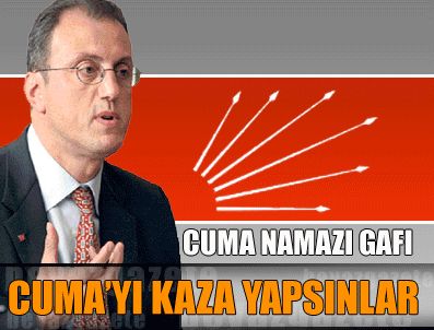 HURŞİT GÜNEŞ - CHP'den Cuma Namazı gafı!