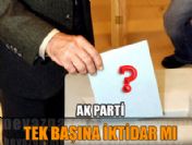 Ak Parti tek başına iktidar mı?