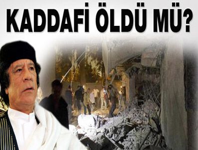 KADDAFI - Kaddafi öldü mü